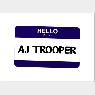 I'm an A.I Trooper Posters and Art